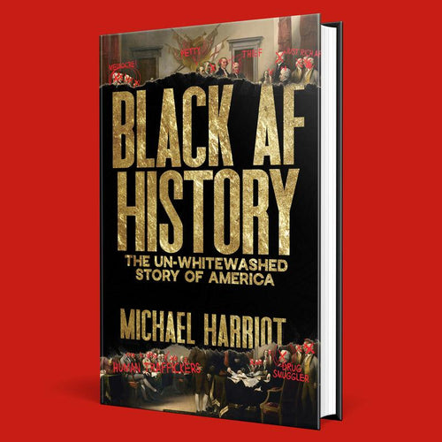 Black AF History: The Un-Whitewashed Story of America