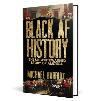 Black AF History: The Un-Whitewashed Story of America